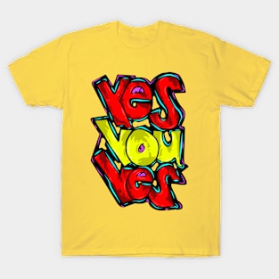 Yes You Yes T-Shirt
